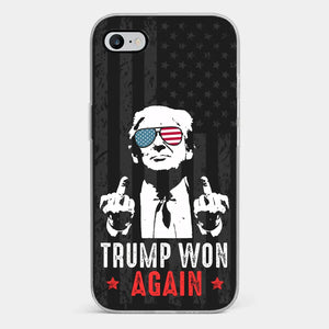 He Won Again - US Election Clear Phone Case - Gift For Conservative Supporters
