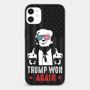 He Won Again - US Election Clear Phone Case - Gift For Conservative Supporters