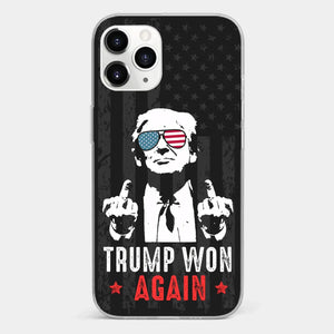 He Won Again - US Election Clear Phone Case - Gift For Conservative Supporters