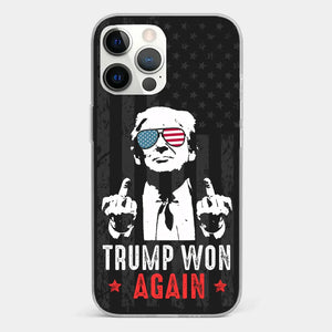 He Won Again - US Election Clear Phone Case - Gift For Conservative Supporters
