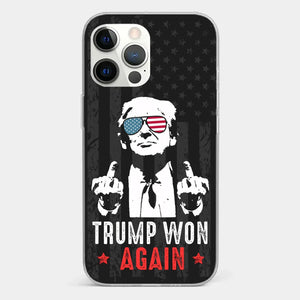 He Won Again - US Election Clear Phone Case - Gift For Conservative Supporters