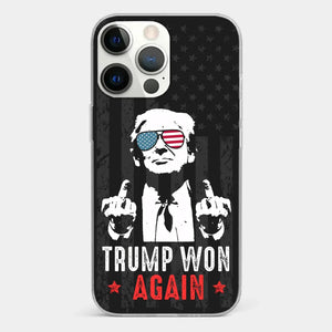 He Won Again - US Election Clear Phone Case - Gift For Conservative Supporters