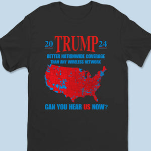 Better Than Any Wireless Network - US Election Unisex T-shirt, Premium T-shirt, Hoodie