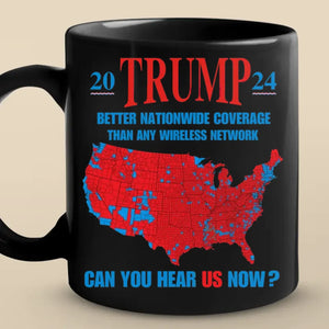 Can You Hear Us Now - US Election Black Mug