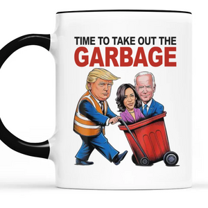 Time To Take Out The Garbage - US Election Mug - Gift For Conservative Supporters