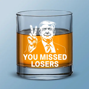 Hello Losers, You Missed - US Election Whiskey Glass - Gift For Conservative Supporters