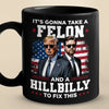 The Felon And The Hillbilly - US Election Black Mug