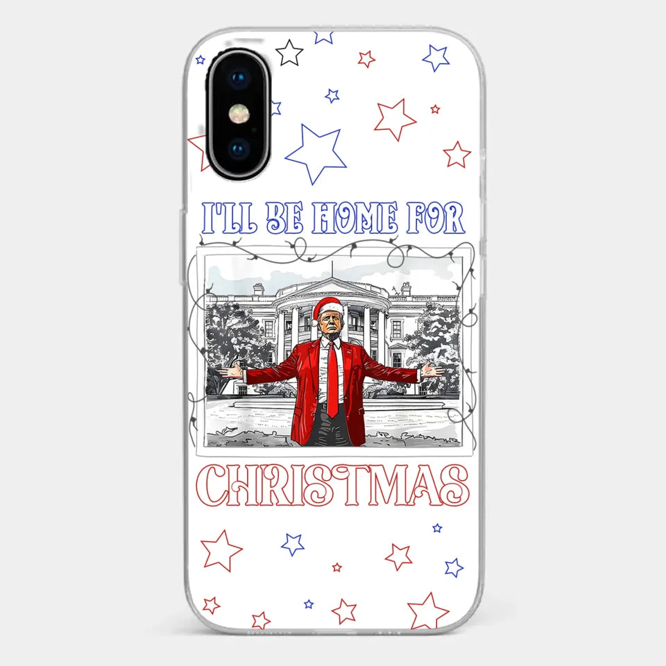 Home For Christmas - US Election Clear Phone Case - Gift For Conservative Supporters