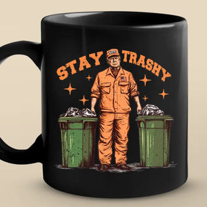 Stay Trashy - US Election Mug - Gift For Conservative Supporters