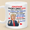 You're A Great Boss - US Elections Mug - Gift For Conservative Supporters