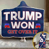 He Won, Get Over It - US Election Snuggle Blanket, Hoodie Blanket
