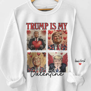 He Is My Valentine - US Elections Unisex Sweatshirt With Design On Sleeve