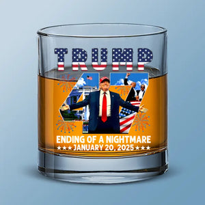 Ending Of A Nightmare - US Patriotic Pride Whiskey Glass - Gift For Conservative Supporters