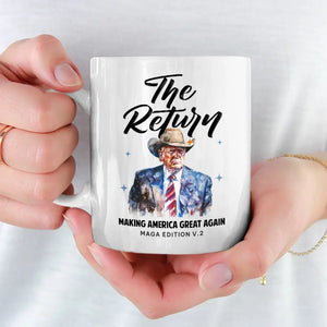 The Return Of The People's President And America's Greatness - US Patriotic Pride Mug