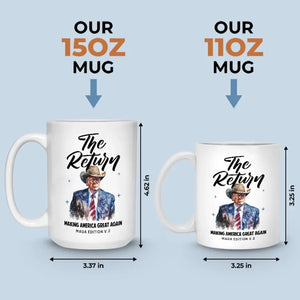 The Return Of The People's President And America's Greatness - US Patriotic Pride Mug