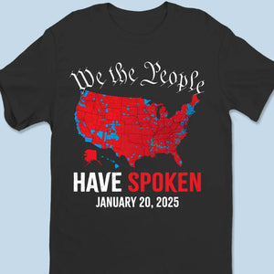 We The People Have Spoken The Right Thing - US Patriotic Pride Unisex T-shirt, Premium T-shirt, Hoodie