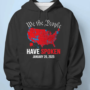 We The People Have Spoken The Right Thing - US Patriotic Pride Unisex T-shirt, Premium T-shirt, Hoodie