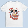 I'm Still Lovin' You - US Patriotic Pride Unisex T-shirt, Premium T-shirt, Hoodie