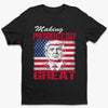 Make President's Day Great This Year - US Patriotic Pride Unisex T-shirt, Premium T-shirt, Hoodie