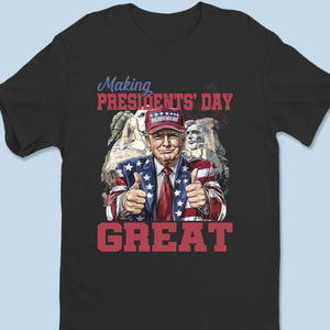 Let's Celebrate Presidents' Day With Our Real President - US Patriotic Pride Unisex T-shirt, Premium T-shirt, Hoodie