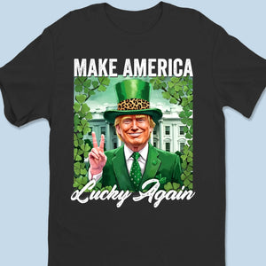 Lucky Again - US Patriotic Pride Unisex T-shirt, Premium T-shirt, Hoodie