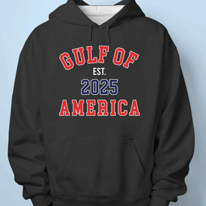 Gulf Of America Since 2025 - US Patriotic Pride Unisex T-shirt, Premium T-shirt, Hoodie