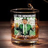 Let The Shenanigans Begin - US Patriotic Pride Whiskey Glass - Gift For Conservative Supporters