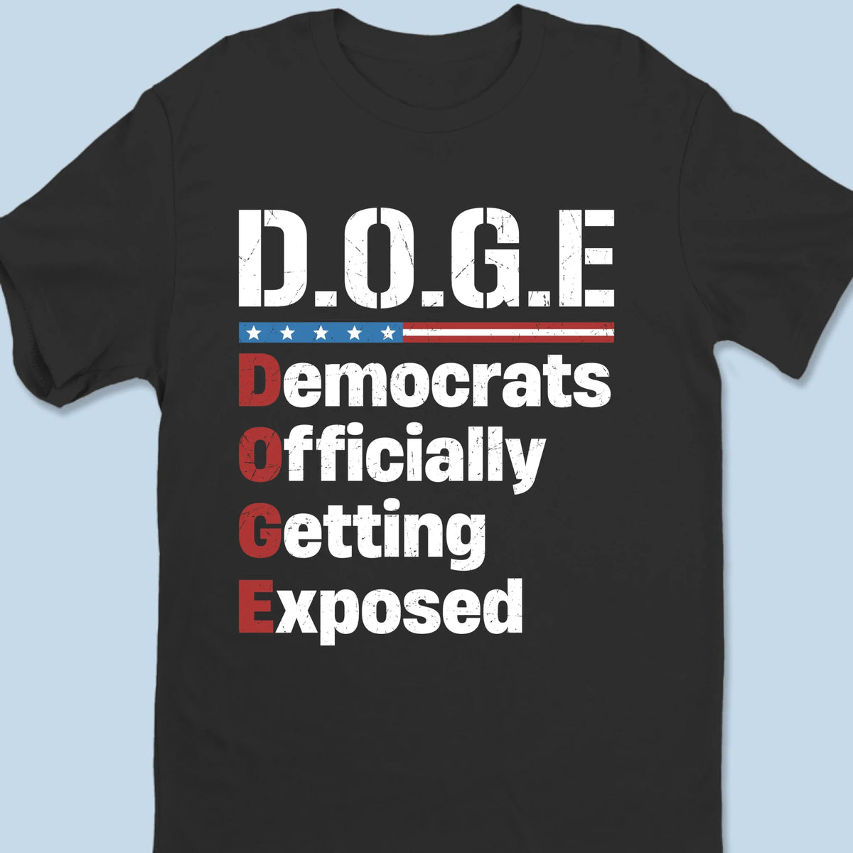 Democrats Officially Getting Exposed - US Patriotic Pride Unisex T-shirt, Premium T-shirt, Hoodie