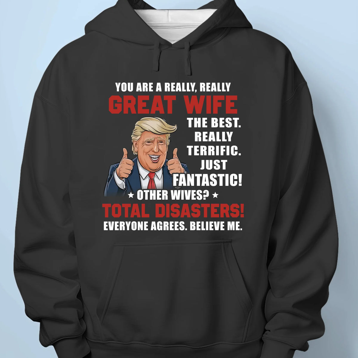 Best One In The World, Believe Me- US Patriotic Pride Unisex T-shirt, Premium T-shirt, Hoodie