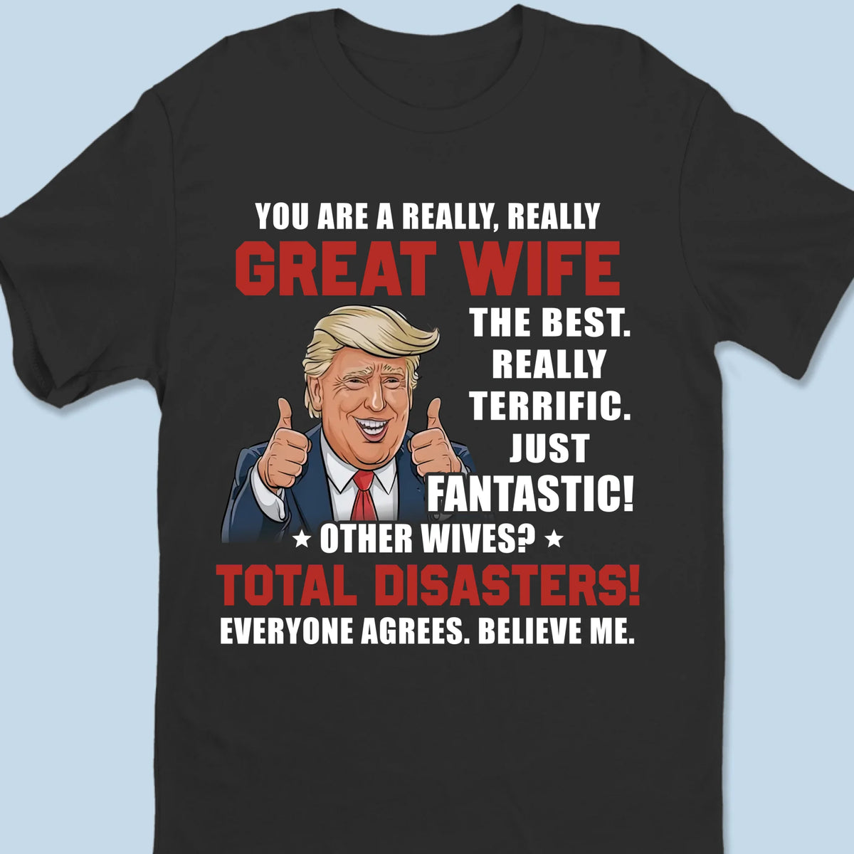 Best One In The World, Believe Me- US Patriotic Pride Unisex T-shirt, Premium T-shirt, Hoodie
