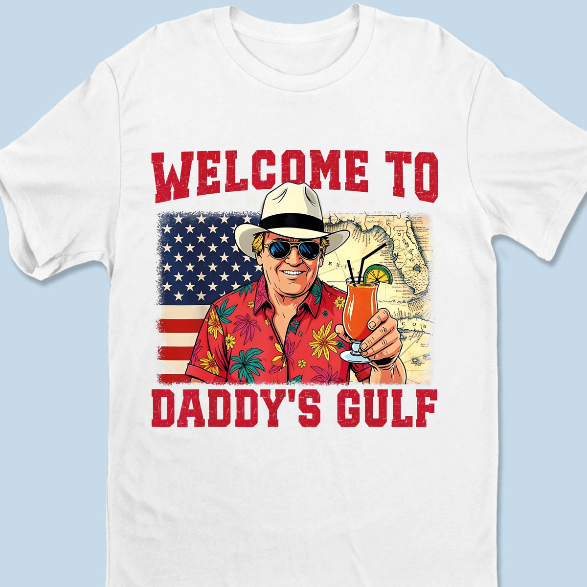 Welcome To Daddy's Gulf - US Patriotic Pride Unisex T-shirt, Premium T-shirt, Hoodie