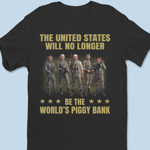 Not The World's Piggy Bank - US Patriotic Pride Unisex T-shirt, Premium T-shirt, Hoodie