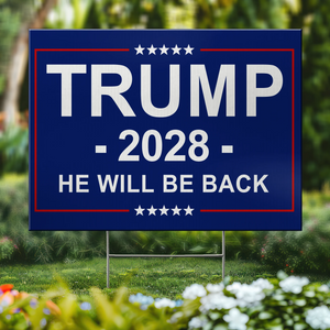 He Will Be Back In 2028 - US Patriotic Pride Yard Sign - Decoration Gift For Conservative Supporters