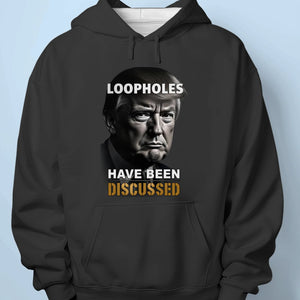 Loopholes Have Been Discussed - US Patriotic Pride Unisex T-shirt, Premium T-shirt, Hoodie