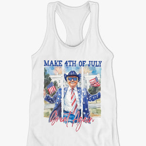 This July 4th Will Be Great - US Patriotic Pride Racer Back Tank Top, T-Shirt