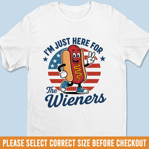 I'm Just Here For The Wieners - US Patriotic Pride Unisex T-shirt, Premium T-shirt, Hoodie - 4th Of July, Gift For Conservative Supporters