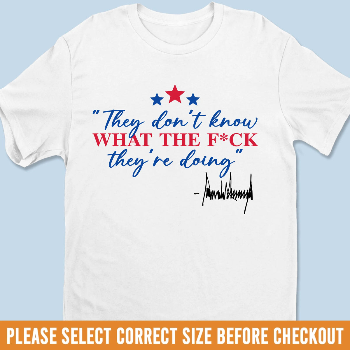 Republican State Unisex T-shirt, Premium T-shirt, Hoodie - US Patriotic Pride Gifts For Conservative Supporters - They Don't Know What They're Doing