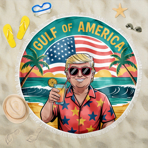 Gulf Of America Republican State Round Beach Towel -  US Patriotic Pride Summer Gifts For Conservative Supporters, Travel Lovers - Raise Your Glass For This Great Summer
