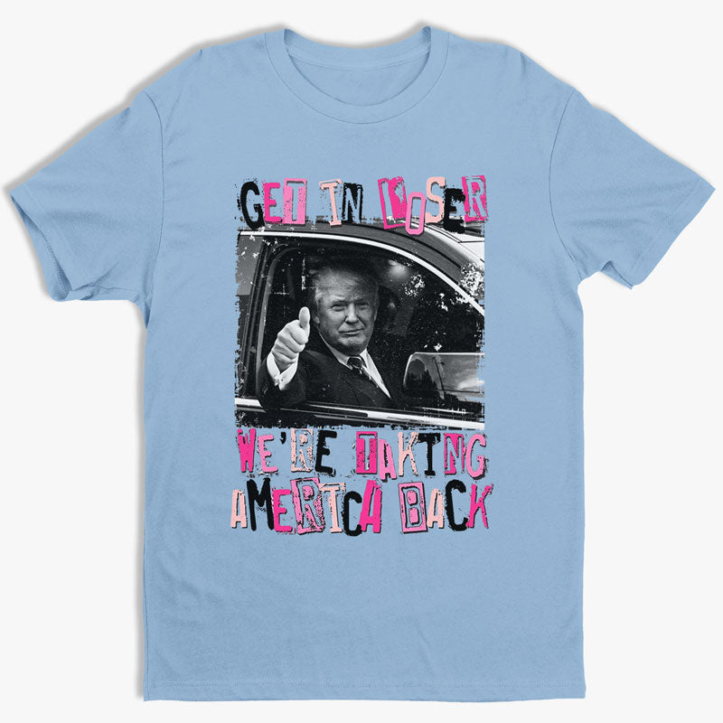 Get In Loser - Unisex Apparel T-shirt, Tank top, Hoodie, Sweatshirt