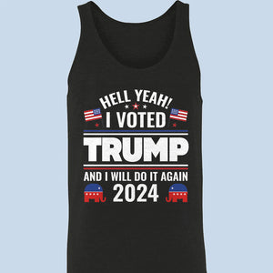 Yeah I Voted Who Keeps Traditional Values And Will Do It Again - US Elections Unisex Apparel Tank top