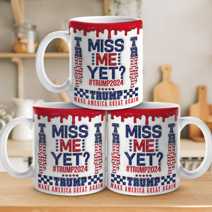 Miss Me Yet 2024, 3D Inflated Effect Printed Mug